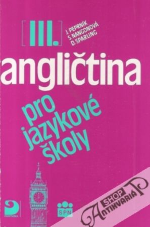Angličtina pro jazykové školy III. + klíč ke cvičením - Peprník / Nangonová a kolektív