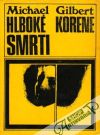 Gilbert Michael - Hlboké korene smrti