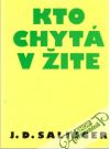 Salinger Jerome David - Kto chytá v žite