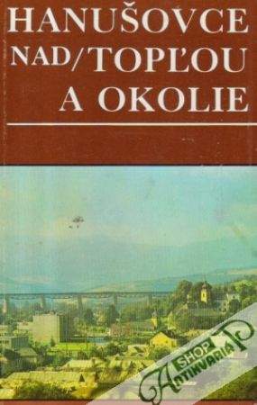 Obal knihy Hanušovce nad Topľou a okolie
