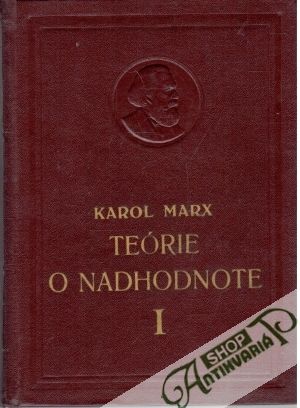 Teórie o nadhodnote I. (Kapitál IV.) - Marx Karol