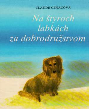Na štyroch labkách za dobrodružstvom - Cenacová Claudie