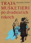 Dumas Alexandre - Traja mušketieri po dvadsiatich rokoch