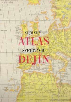 Školský atlas svetových dejín - Ščipák J. a kol.