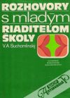 Suchomlinskij V.A. - Rozhovory s mladým riaditeľom školy