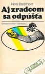 Baráthová Nora - Aj zradcom sa odpúšťa