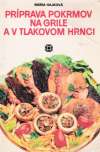 Hajková Mária - Príprava pokrmov na grile a v tlakovom hrnci