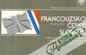 Pojišťovací francouzsko-český slovník - Kovárnová M., Škorpil M.