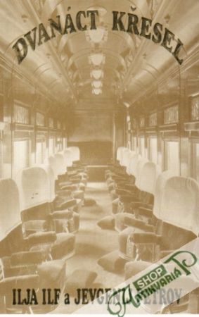 Dvanáct křesel - Ilf Ilja, Petrov Jevgenij