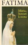 Fonseca Gonzaga - Fatima, Mária hovorí k svetu