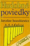Iwaszkiewicz Jaroslaw - Hudobné poviedky