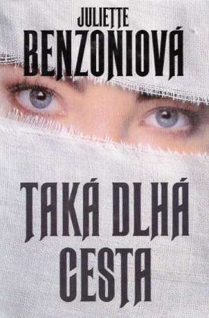 Taká dlhá cesta - Benzoniová Juliette
