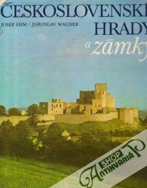 Československé hrady a zámky - Ehm J., Wagner J.