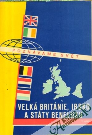 Obal knihy Velká Británie, Irsko a státy Beneluxu - poznáváme svět