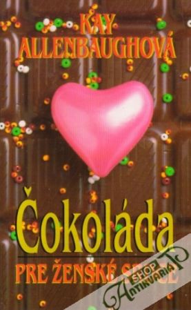 Čokoláda pre ženské srdce - Allenbaughová Kay