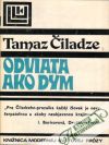 Čiladze Tamaz - Odviata ako dym