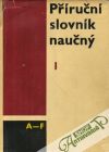 Procházka Vladimír a kolektív - Příruční slovník naučný (I. - IV.)