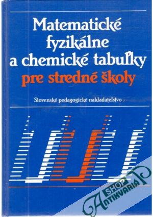 Obal knihy Matematické, fyzikálne a chemické tabuľky pre stredné školy