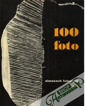 100 foto (almanach fotografií) - Gregor M., Kállay K.