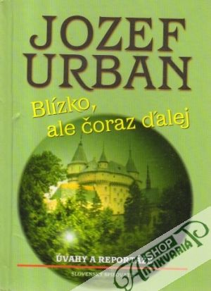 Blízko, ale čoraz ďalej - Urban Jozef