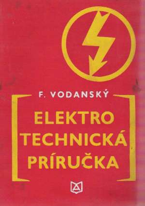 Elektrotechnická príručka - Vodanský František