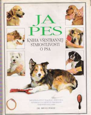 Obal knihy Ja - pes (veľká kniha starostlivosti o psa)