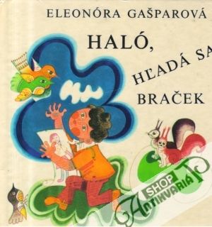 Haló, hľadá sa braček - Gašparová Eleonóra
