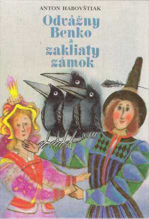 Odvážny Benko a zakliaty zámok - Habovštiak Anton