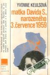 Keulsová Yvonne - Matka Davida S., narozeného 3. července 1959