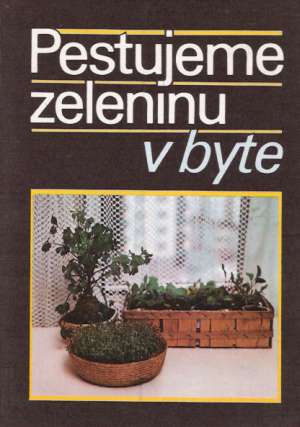 Obal knihy Pestujeme zeleninu v byte