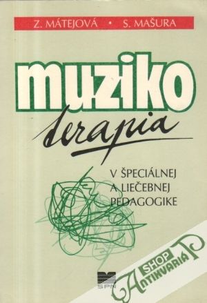 Muzikoterapia v špeciálnej a liečebnej pedagogike - Mátejová Z., Mašura S.