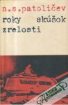 Patoličev N. S. - Roky skúšok zrelosti