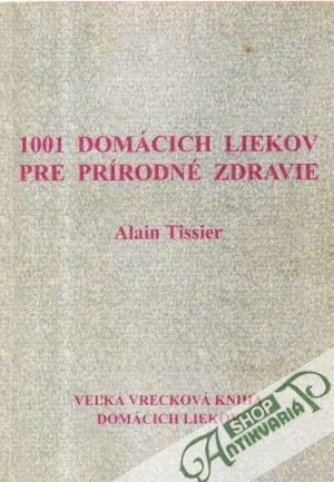 1001 domácich liekov pre prírodné zdravie - Tissier Alain