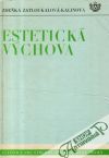 Zatloukalová-Kalinová Zdeňka - Estetická výchova