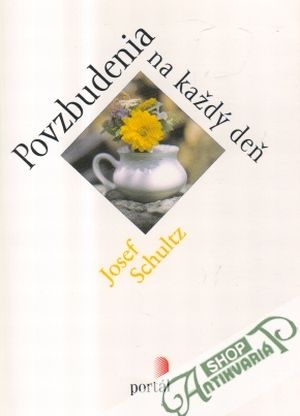 Povzbudenia na každý deň - Schultz Josef