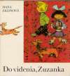 Zelinová Hana - Do videnia, Zuzanka