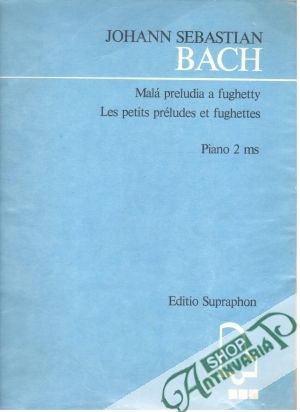 Malá preludia a fughetty - Bach Johann Sebastian