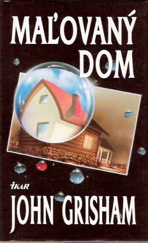 Maľovaný dom - Grisham John