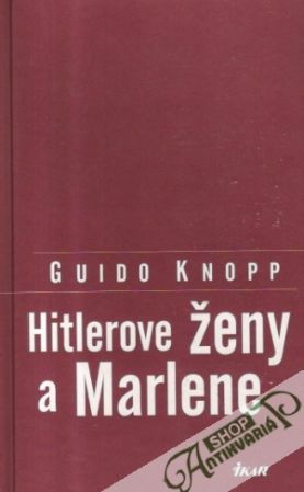 Hitlerove ženy a Marlene - Knopp Guido