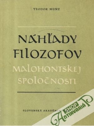 Náhľady filozofov malohontskej spoločnosti - Munz Teodor