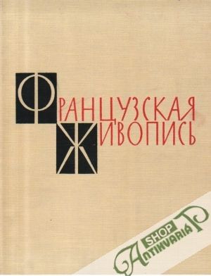 Francuzskaja živopis v muzejach CCCP - kolektív autorov