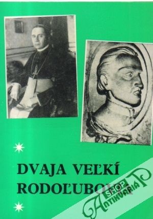 Dvaja veľkí rodoľubovia - Bagin Anton a kol.