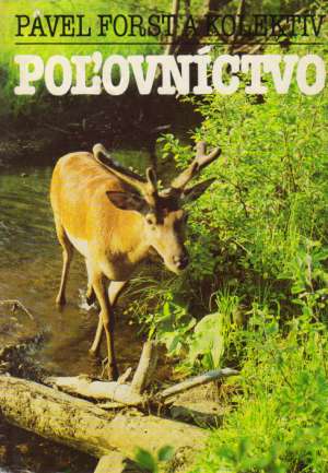 Poľovníctvo - Forst Pavel a kol.