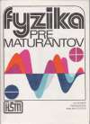 Göbel Rudolf a kolektív - Fyzika pre maturantov
