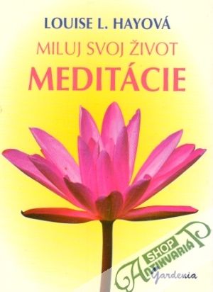 Obal knihy Miluj svoj život - Meditácie