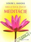 Hayová Louise L. - Miluj svoj život - Meditácie