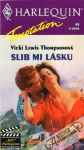 Thompsonová Vicki Lewis - Slib mi lásku