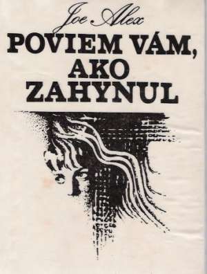 Poviem vám,  ako zahynul - Alex Joe