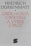 Durrenmatt Friedrich - Grék hľadá Grékyňu a výber z próz