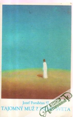 Tajomný muž z iného sveta - Porubčan Jozef